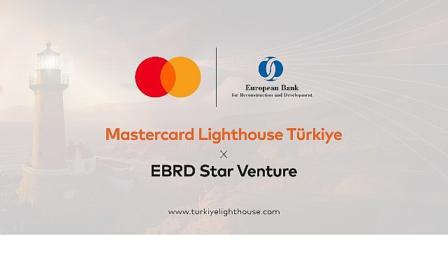 Mastercard Lighthouse Türkiye’nin 2. dönemi, EBRD Star Venture iş birliğiyle başlıyor